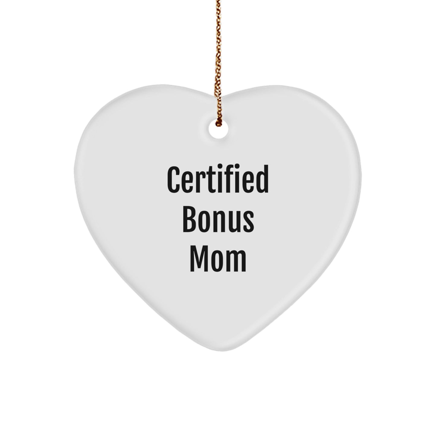 Funny Certified Bonus Mom Gifts from Family - Heart Ornament for Bonus Mom, Christmas Unique Gifts - Image 1