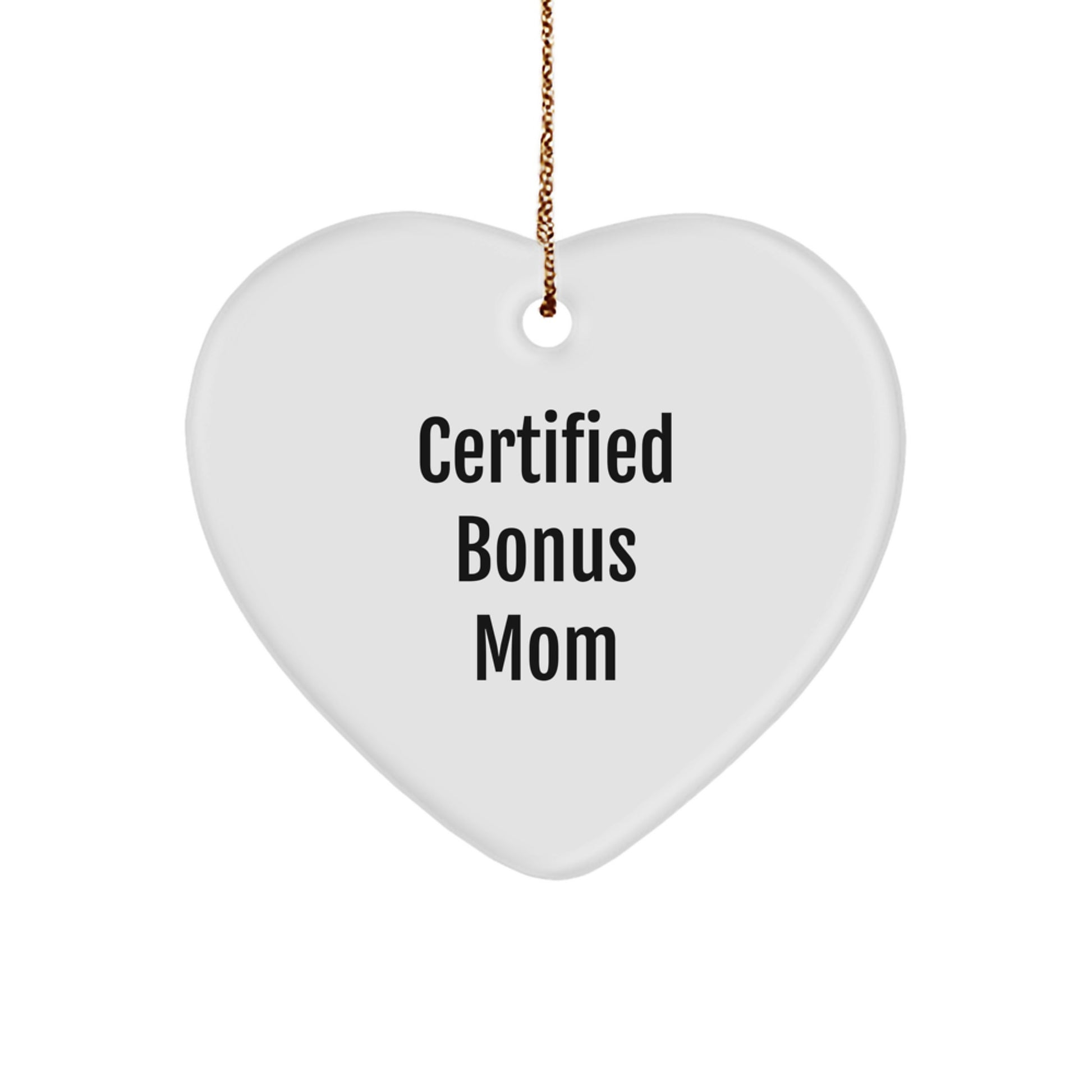 Funny Certified Bonus Mom Gifts from Family - Heart Ornament for Bonus Mom, Christmas Unique Gifts - Image 1
