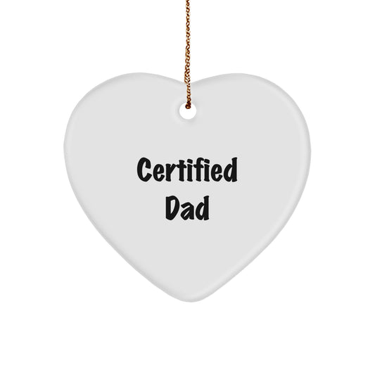 Funny Certified Dad Gifts for Men - Heart Ornament, White, 2.75" Tall - Gifts from Friends, Family, or Coworkers for Dad's Christmas - Image 1