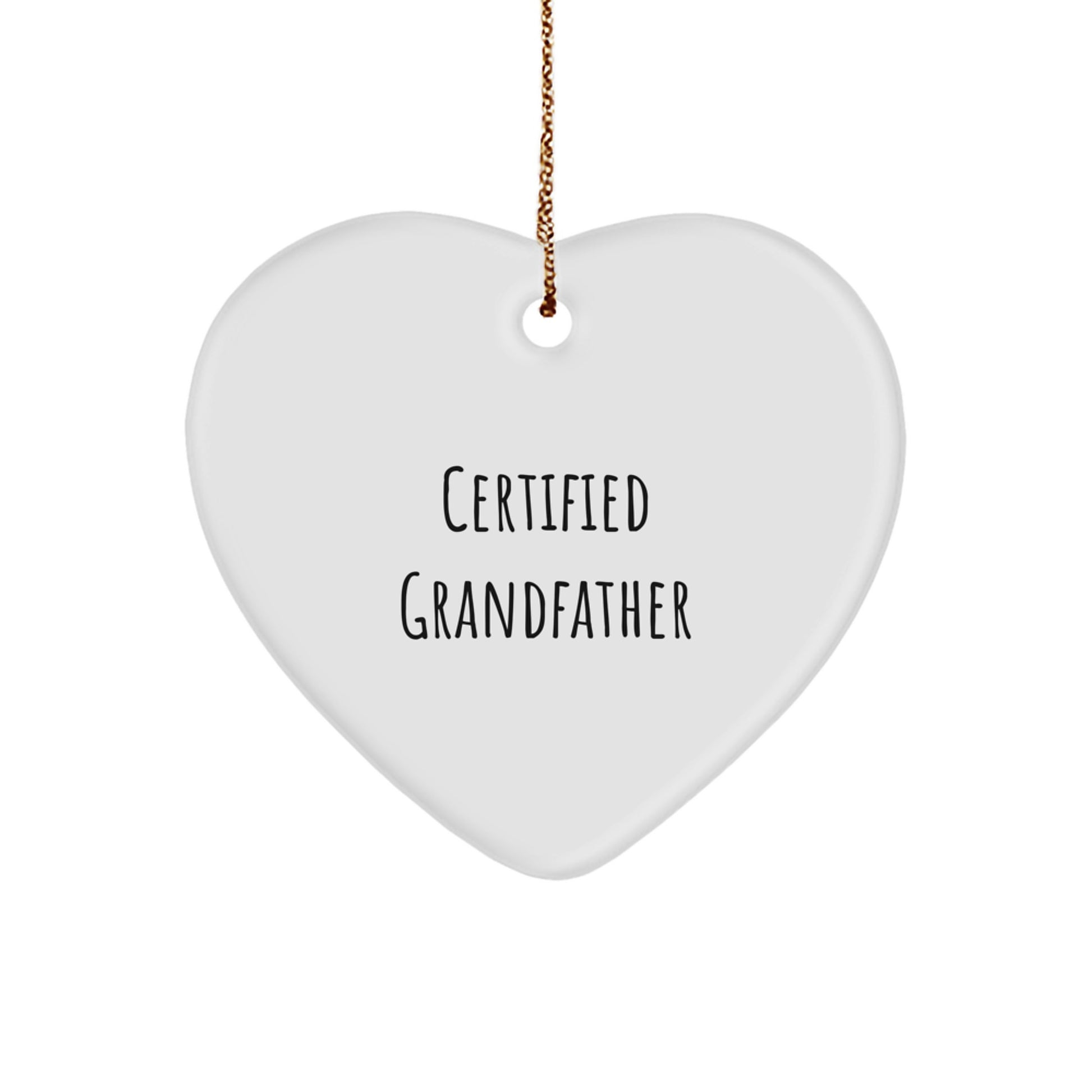 Funny Grandfather Gifts from Family - Heart Ornament with 'Certified Grandfather' Quote, Perfect for Christmas - Image 1