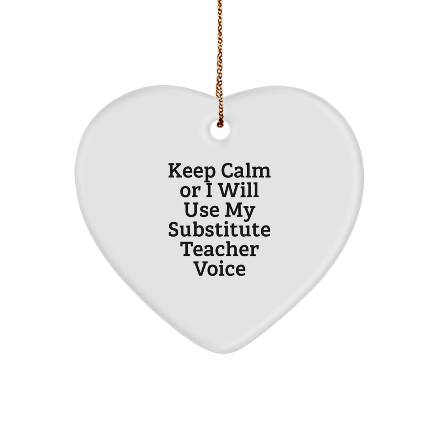 Funny Substitute Teacher Christmas Unique Gifts from Men to Women Friends Coworkers - Heart Ornament for Substitute Teacher Keep Calm Voice - Image 1