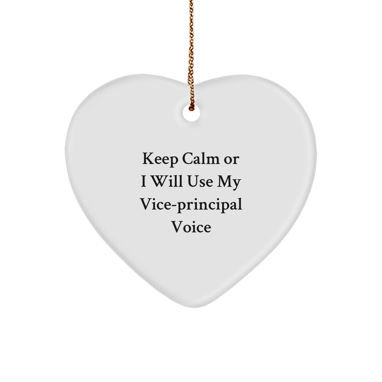 Funny Vice-principal Gifts for Men, Unique Christmas Unique Gifts from Friends, Heart Ornament Keepsake with 'Keep Calm Or I Will Use My Vice-principal Voice' Quote - Image 1