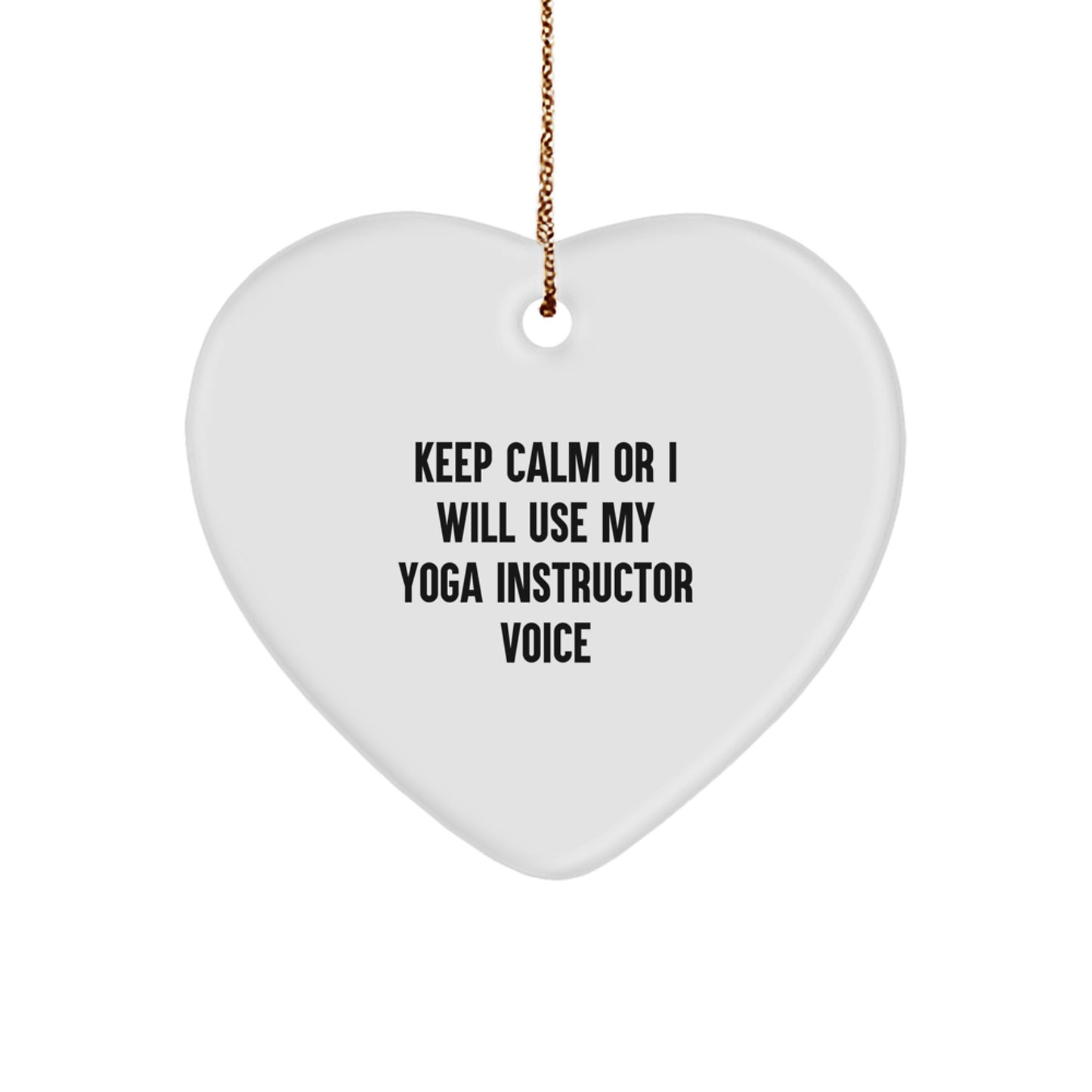 Funny Yoga Instructor Gifts for Men - Keep Calm Or I Will Use My Yoga Instructor Voice Heart Ornament, Unique Christmas Unique Gifts from Friends to Coworkers - Image 1