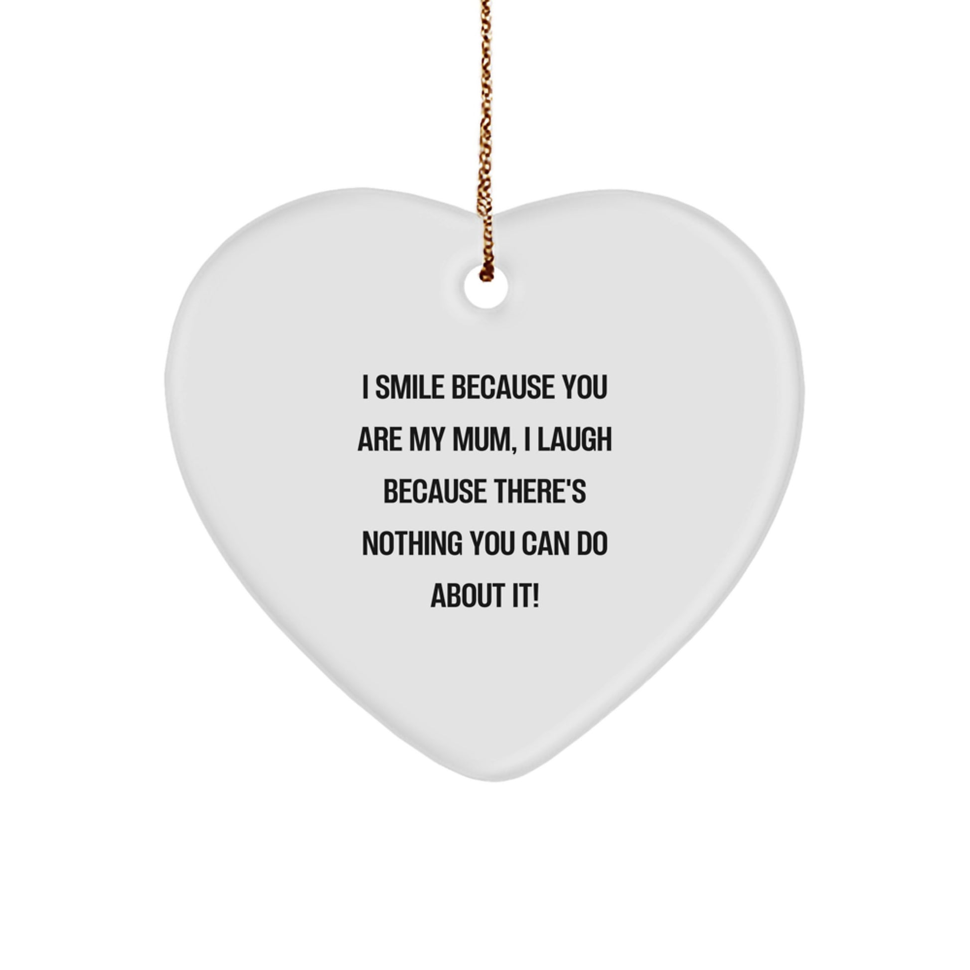 Funny Mum Heart Ornament Gifts from Family and Friends - I Smile Because You Are My Mum, Heart Shaped Decor for Mum - Image 1