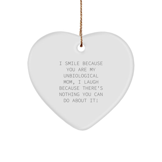 Funny Unbiological Mom Gifts from Men to Women, Heart Ornament for Unbiological Mom, I Smile Because You Are My Unbiological Mom, Christmas Unique Gifts - Image 1