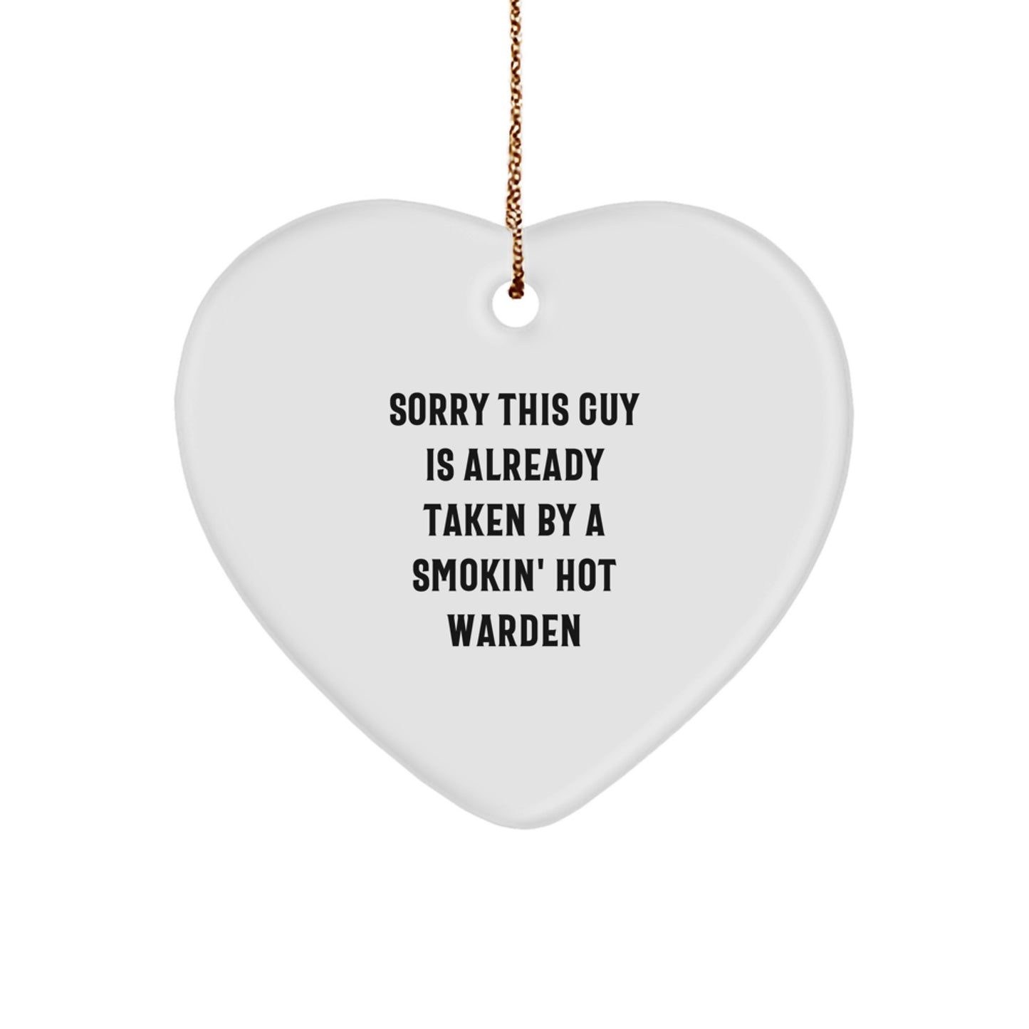 Warden Gifts from Men - Sorry This Guy Is Already Taken Heart Ornament, Funny Christmas Unique Gift for Her, Him, or Friends - Image 1