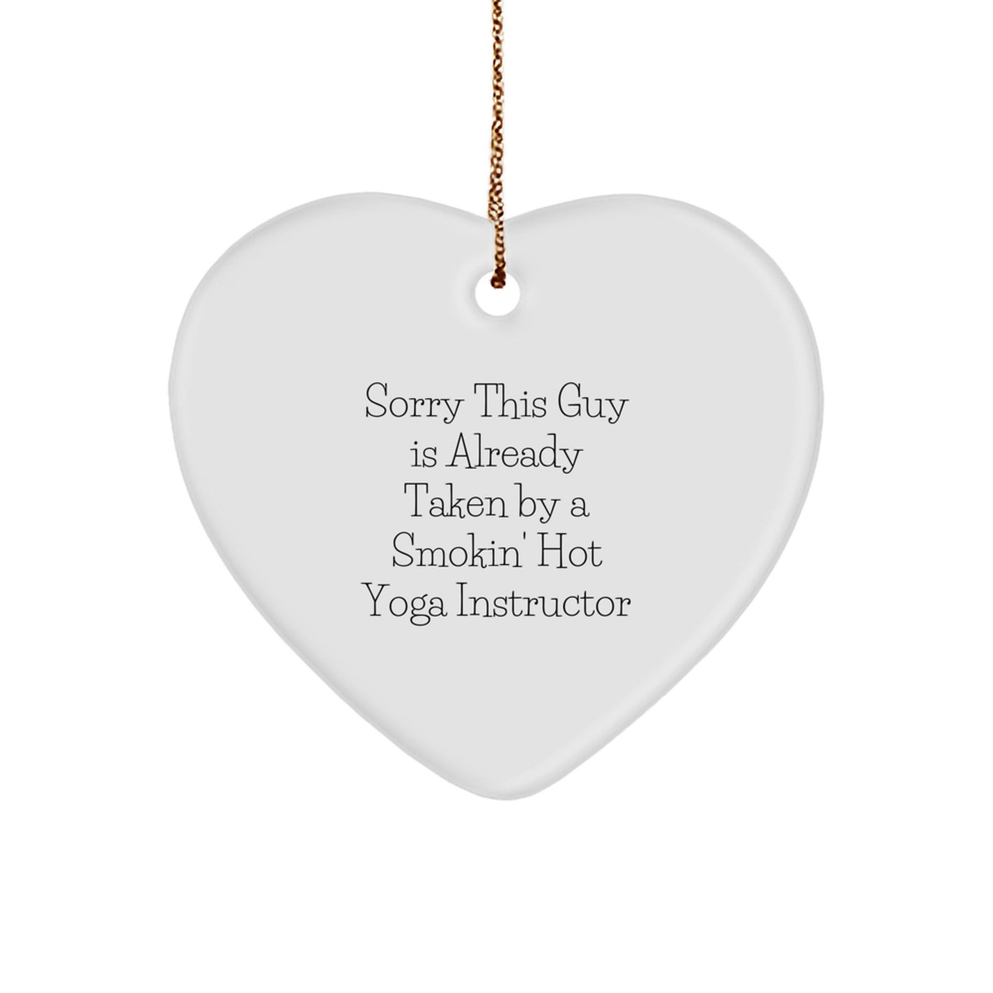 Funny Yoga Instructor Gift - Sorry This Guy Is Already Taken Heart Ornament, Gifts from Friends to Yoga Instructor, Christmas Unique Presents - Image 1