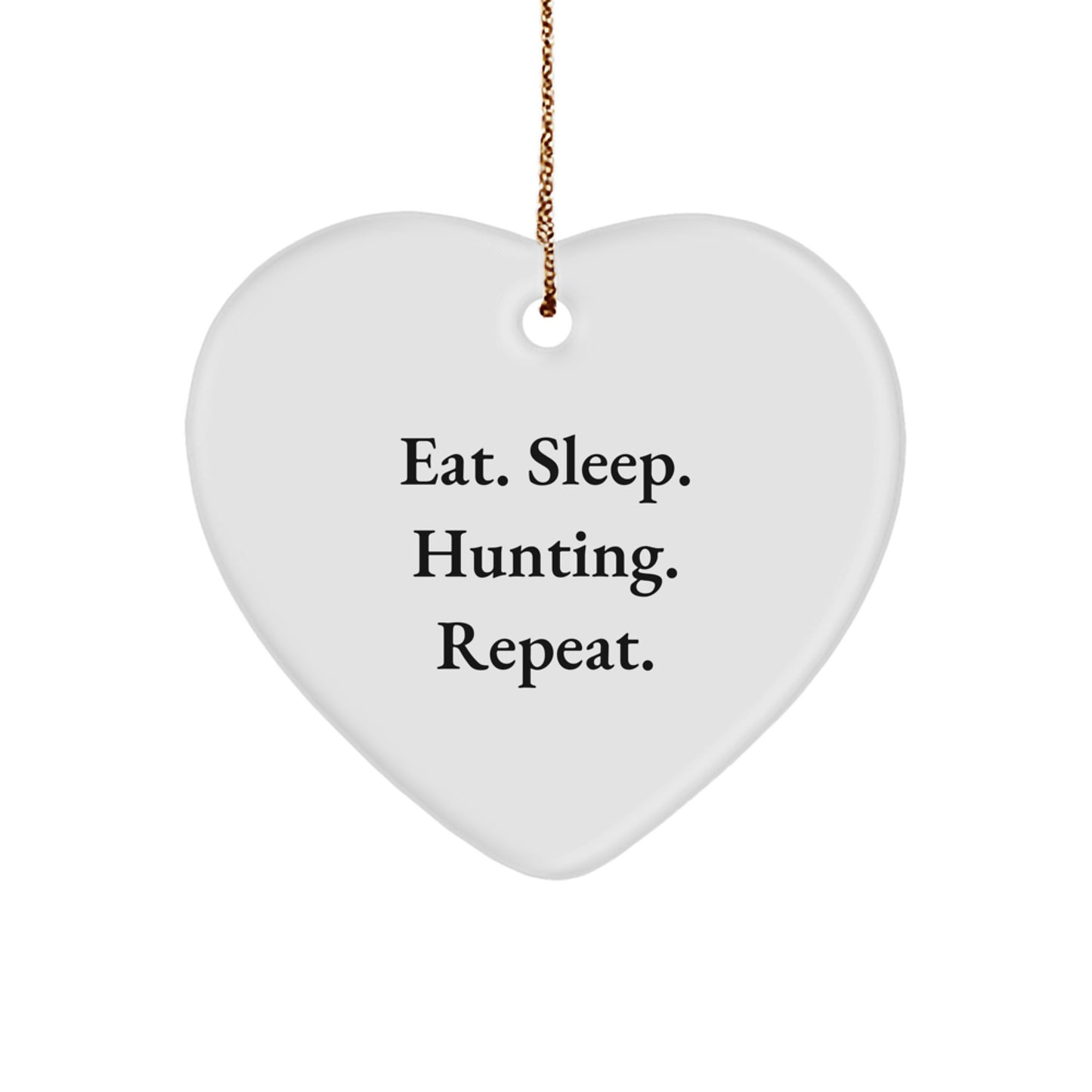Funny Hunting Gifts for Friends - Eat. Sleep. Hunting. Repeat. - Christmas Heart Ornament for Men, Women, and Hunting Enthusiasts, Gifts from Family - Image 1