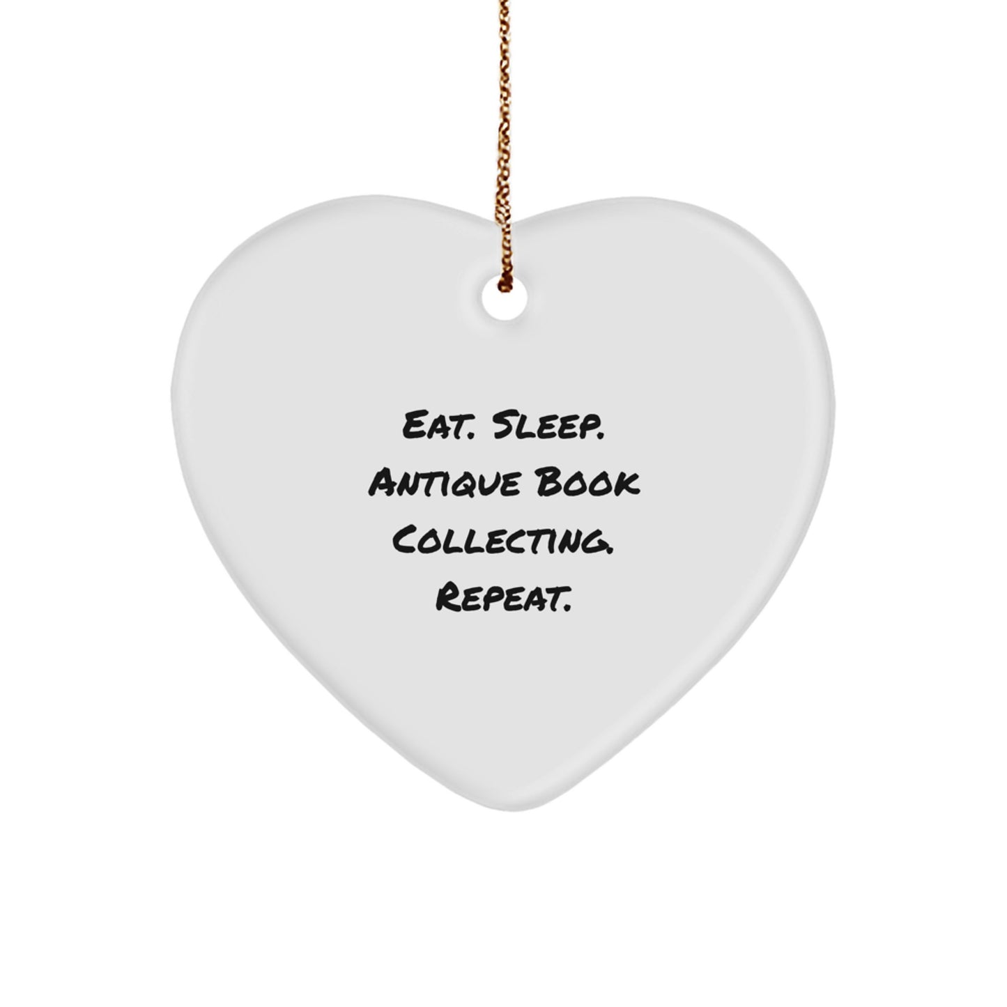 Antique Book Collecting Heart Ornament, Eat. Sleep. Antique Book Collecting. Repeat., Christmas Unique Gift for Her, Him, Friends, Family, Funny Heart Decoration - Image 1