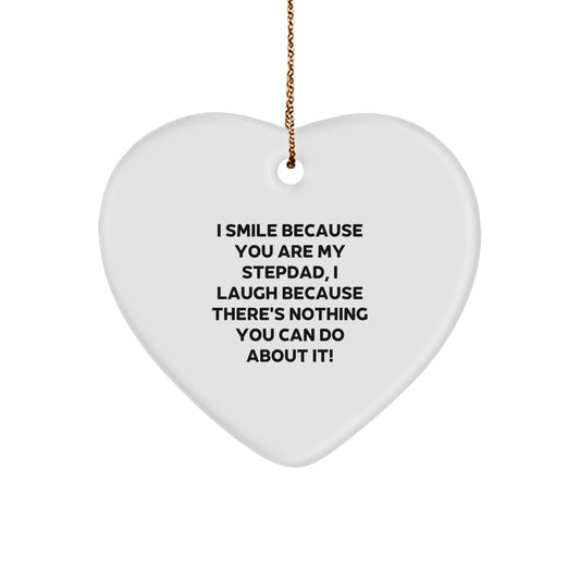 Funny Stepdad Heart Ornament Gifts from Family, Gifts for Stepdad, I Smile Because You Are My Stepdad, I Laugh Because There's Nothing You Can Do About It! - Christmas Unique Gifts - Image 1