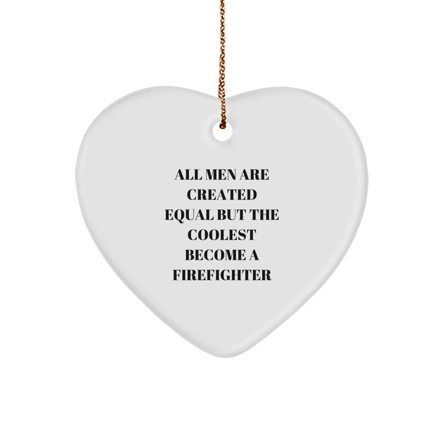 Funny Firefighter Gifts for Men - Heart Ornament from Friends, Family, Coworkers - Christmas Unique Gifts for Firefighter Lovers - Inspirational Quote - Image 1