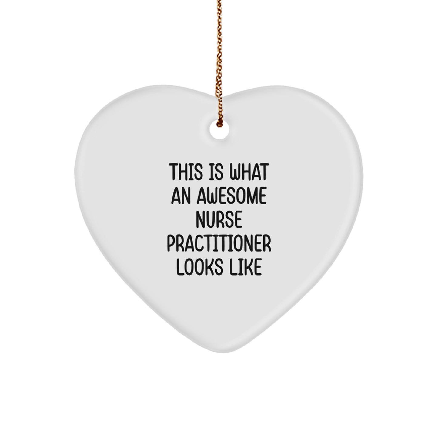 Nurse Practitioner Gifts from Friends, Gifts for Awesome Nurse Practitioners, Heart Ornament This Is What An Awesome Nurse Practitioner Looks Like, Christmas Unique - Image 1