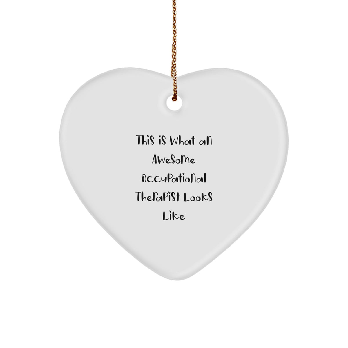 Funny Occupational Therapist Gifts from Men, Gifts for Occupational Therapist, Christmas Unique Heart Ornament, This Is What An Awesome Occupational Therapist Looks Like - Image 1