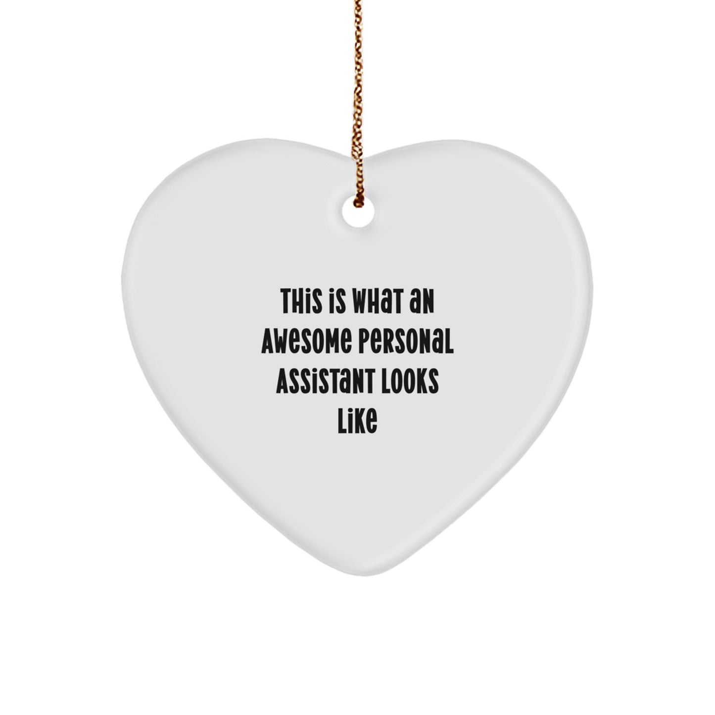 Funny Personal Assistant Gifts from Friends - Heart Ornament This Is What An Awesome Personal Assistant Looks Like, Perfect for Christmas, Gifts for Personal Assistants - Image 1