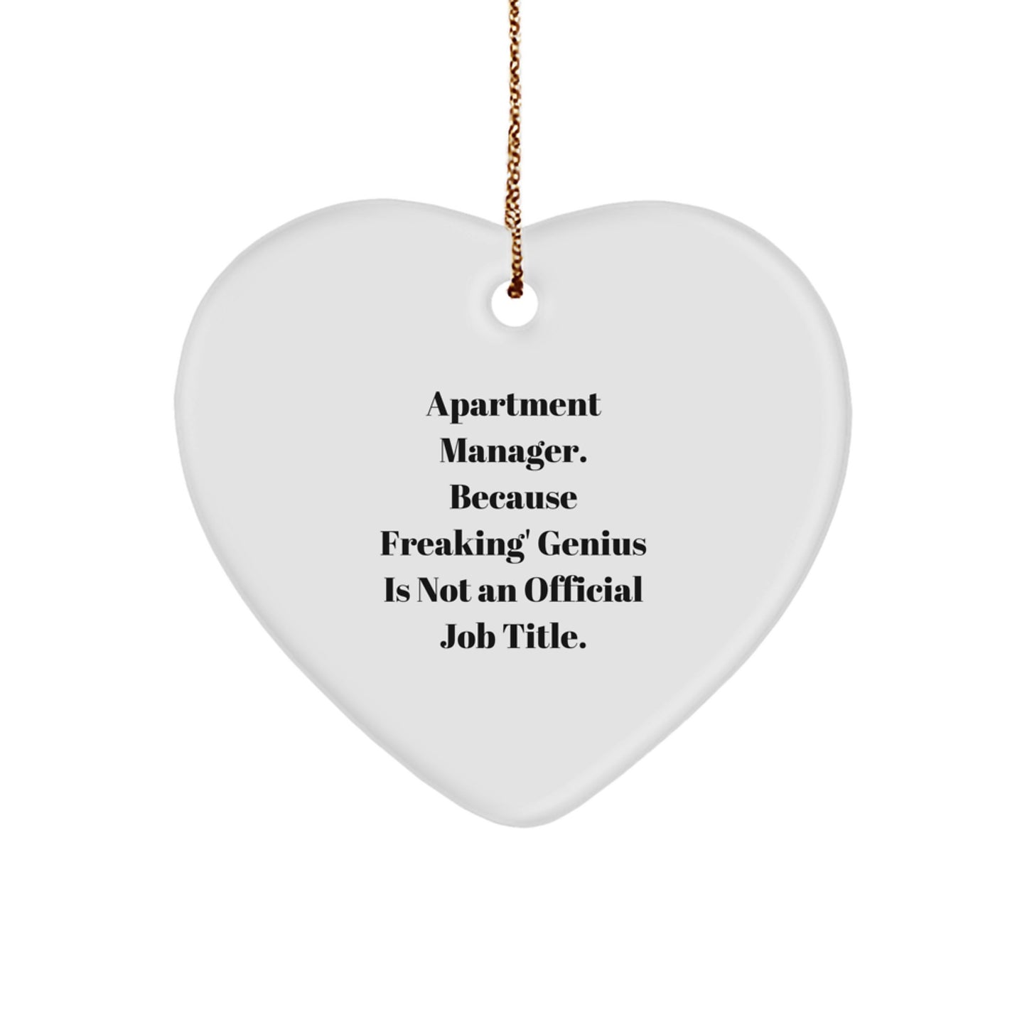 Funny Apartment Manager Heart Ornament Gifts from Friends to Apartment Manager, Because Freaking' genius Is Not An Official Job Title., Christmas Unique Gifts for Her - Image 1