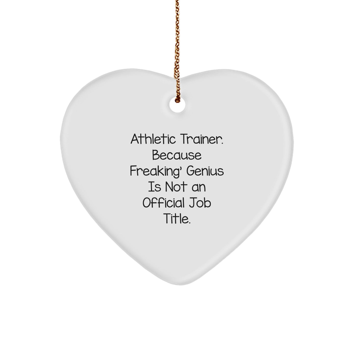 Athletic Trainer Gifts from Friends Christmas Funny Heart Ornament - 'Freaking' genius Is Not An Official Job Title. - Image 1