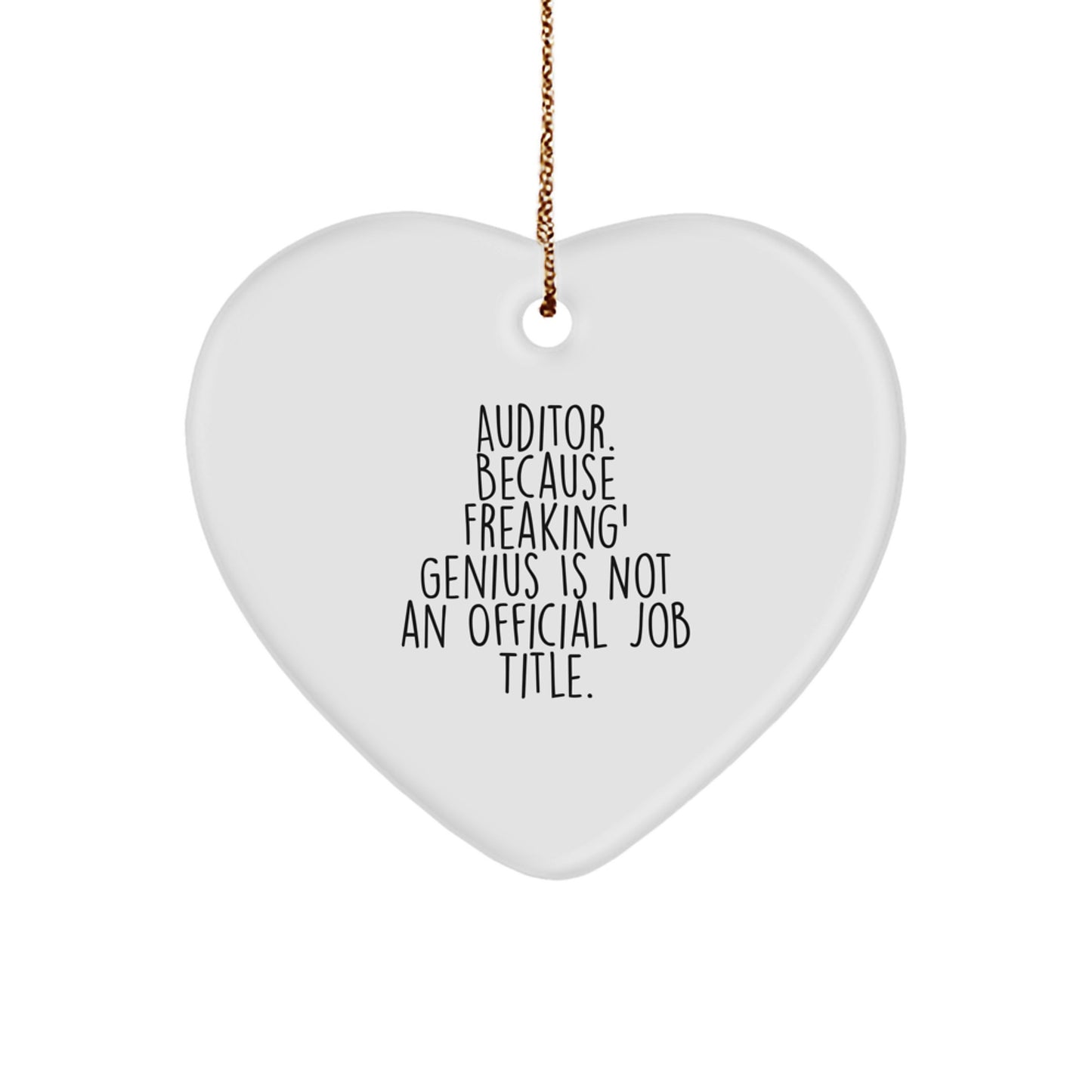 Auditor Gifts from Friends, Funny Heart Ornament for Christmas, 'Auditor. Because Freaking' genius Is Not An Official Job Title.' - Image 1