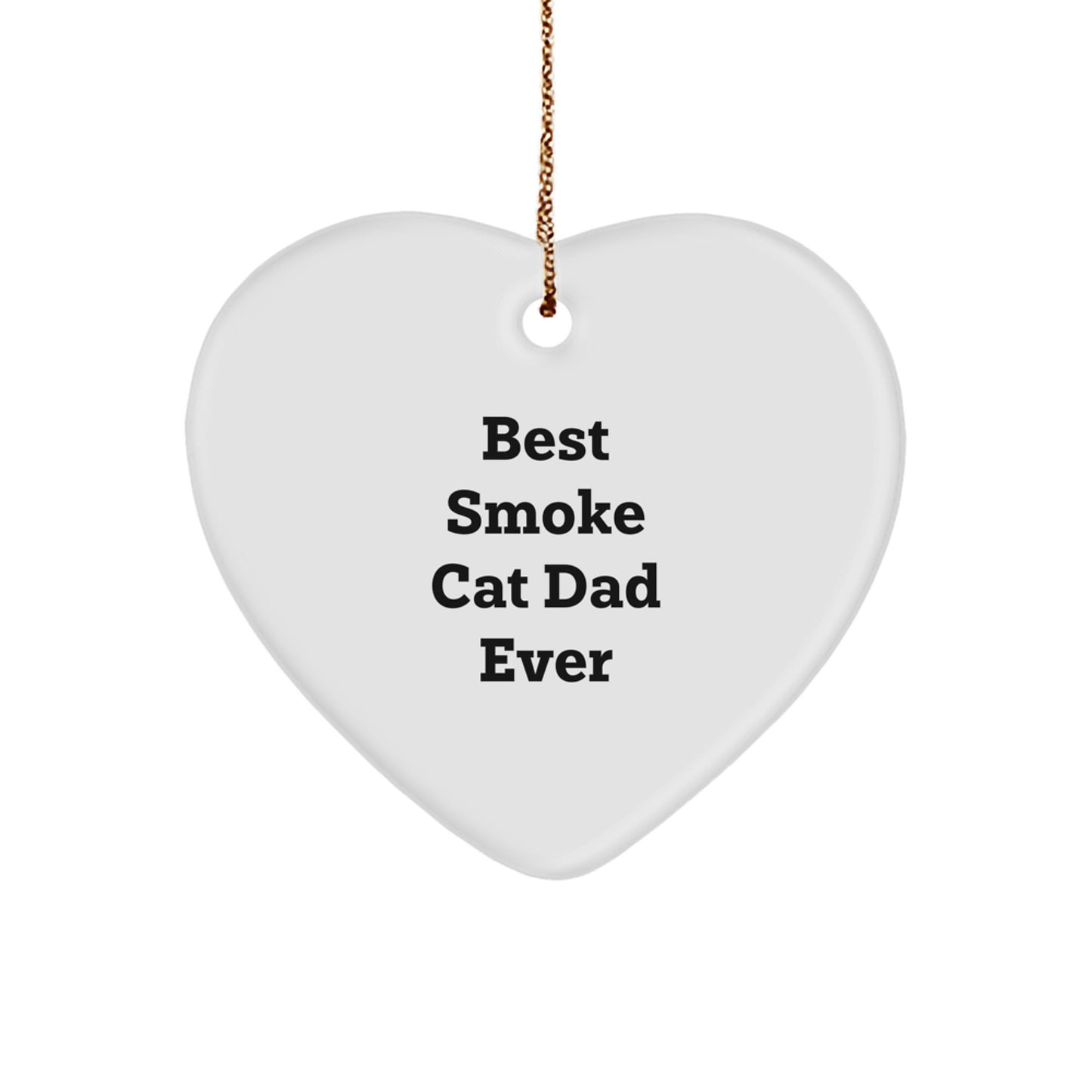 Funny Gifts from Smoke Cat Dads for Best Smoke Cat Dad Ever - White Heart Ornament for Men, Women, Friends, Coworkers, Family, Christmas Unique Gifts - Image 1