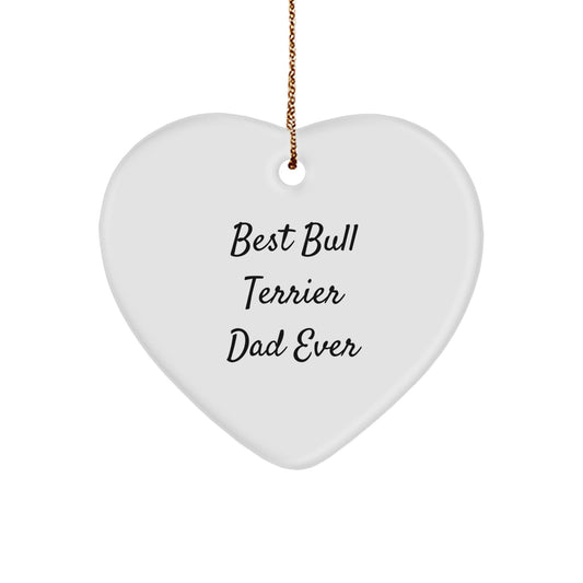 Bull Terrier Dog Lovers Gifts, Funny Quote Heart Ornament for Christmas, 'Best Bull Terrier Dad Ever' - Gifts from Men to Family - Image 1