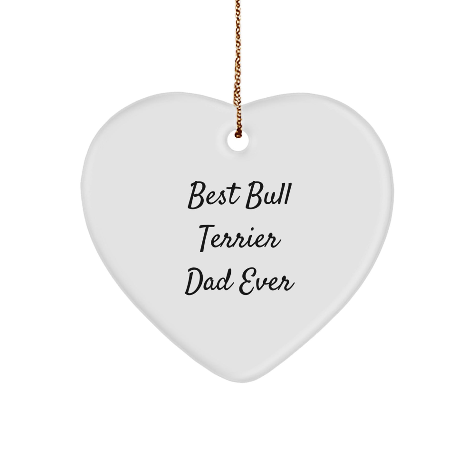 Bull Terrier Dog Lovers Gifts, Funny Quote Heart Ornament for Christmas, 'Best Bull Terrier Dad Ever' - Gifts from Men to Family - Image 1