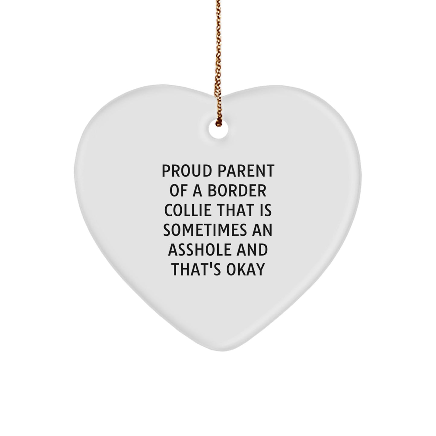 Funny Border Collie Dog Gifts, Christmas Unique Heart Ornaments for Proud Parents 'Sometimes An Asshole' Gifts from Men, Women, Friends, Coworkers, Family - Image 1