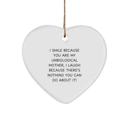 Funny Unbiological Mother Gifts, Heart Ornament Quote for Unbiological Mom, Perfect Christmas Unique Gifts from Men, Women, Friends - Image 1
