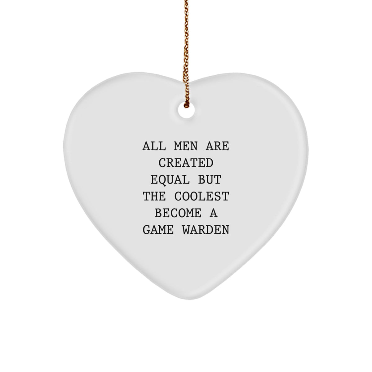 Game Warden Quotes Funny Heart Ornament Gifts from Men to Their Favorite Game Wardens on Christmas Unique Gifts - Image 1