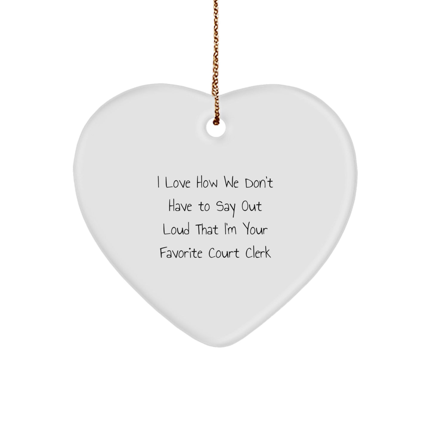 Funny Court Clerk Heart Ornament for Christmas Unique Gifts from Men to Women, Court Clerk Unique Favorite Love Gift, Gifts for Court Clerk Christmas - Image 1