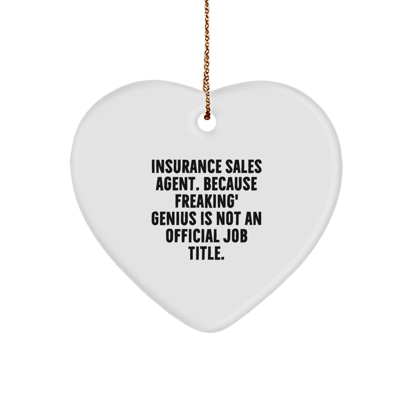 Insurance Sales Agent Gifts, Funny Quote Heart Ornament, Gifts from Friends for Insurance Sales Agent, Durable MDF Heart Shaped Ornament, Unique Christmas Unique Gifts for Insurance Sales Agent - Image 1