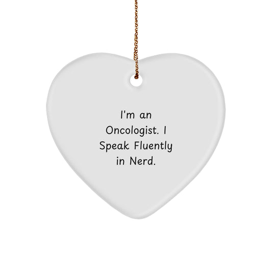 Funny Oncologist Gifts from Friends and Family - I'm An Oncologist. I Speak Fluently In genius. Heart Ornament for Christmas - Image 1