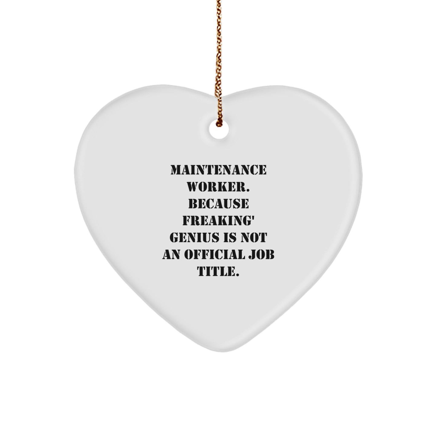 Funny Maintenance Worker Heart Ornament Gifts from Friends or Family Christmas Unique Presents - Image 1