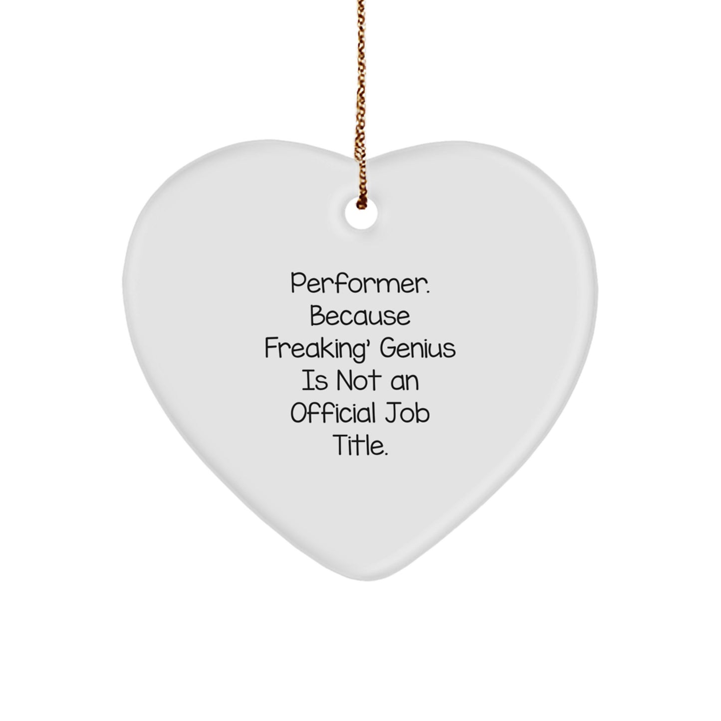 Funny Performer Gifts from Family, Heart Ornament for genius Friend, Christmas Unique Presents - Image 1