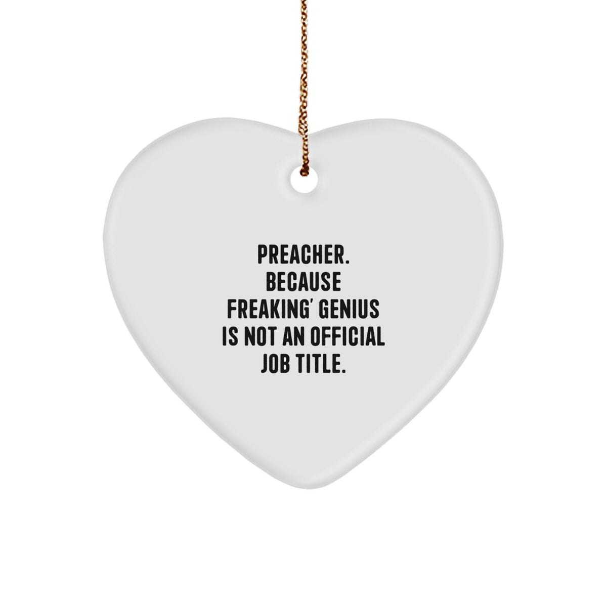 Funny Preacher Heart Ornament Gifts from Friends, Coworkers, Family - 'Preacher. Because Freaking' genius Is Not An Official Job Title.' - Image 1