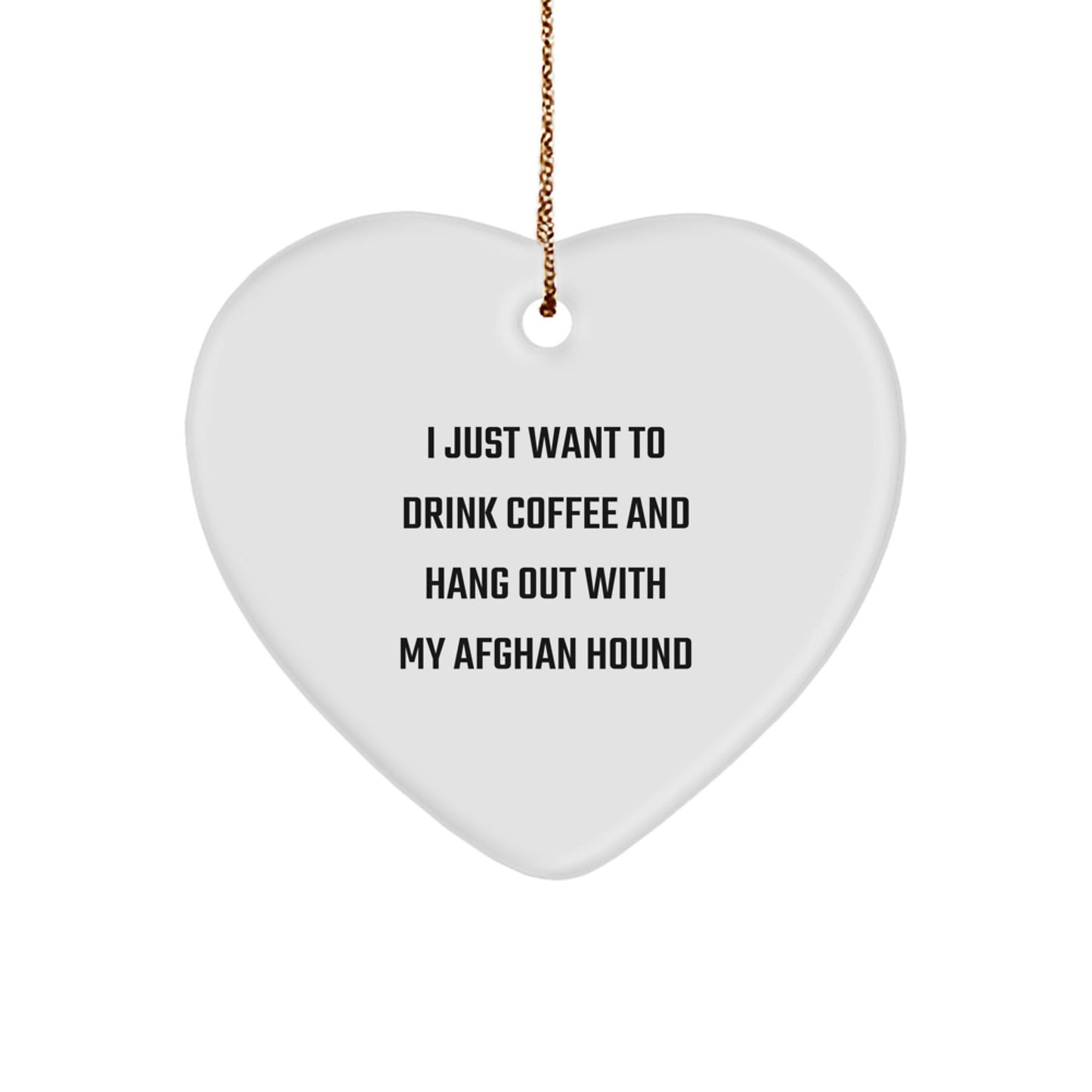 Funny Afghan Hound Dog Gifts, Heart Ornament with Quote, Gifts from Men to Friends for Christmas, Unique Afghan Hound Dog Lover Present, Handcrafted MDF Heart Ornament with Sublimation Printing - Image 1