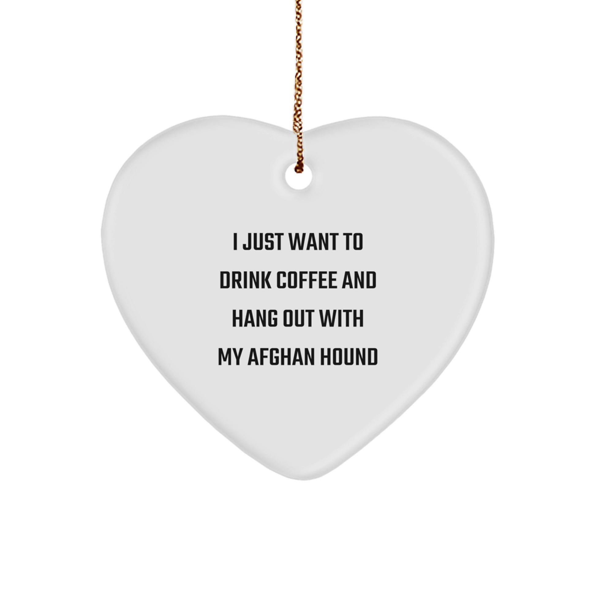 Funny Afghan Hound Dog Gifts, Heart Ornament with Quote, Gifts from Men to Friends for Christmas, Unique Afghan Hound Dog Lover Present, Handcrafted MDF Heart Ornament with Sublimation Printing - Image 1