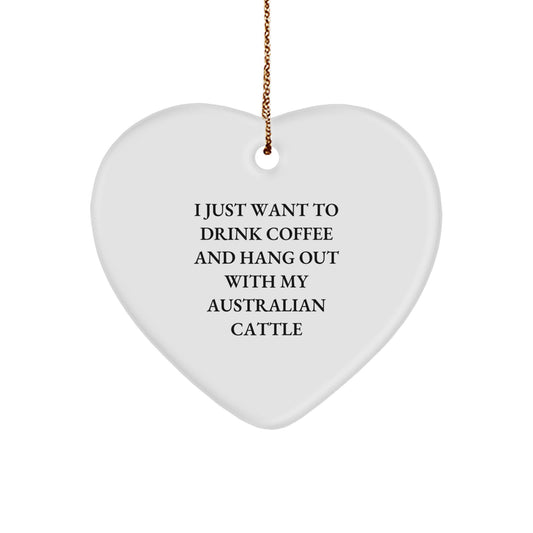 Funny Australian Cattle Dog Gifts for Men, 'I Just Want To Drink Coffee And Hang Out With My Australian Cattle', Heart Ornament, Christmas Unique Gifts from Family - Image 1