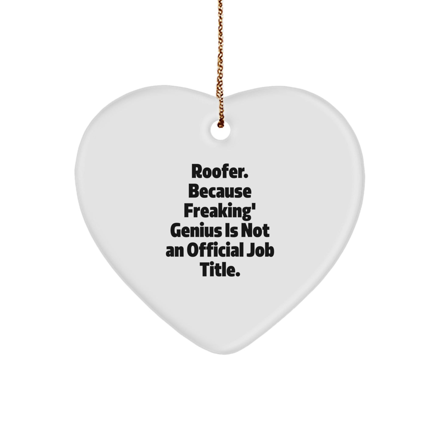 Funny Roofer Heart Ornament Gifts from Friends to Roofer Men - Image 1