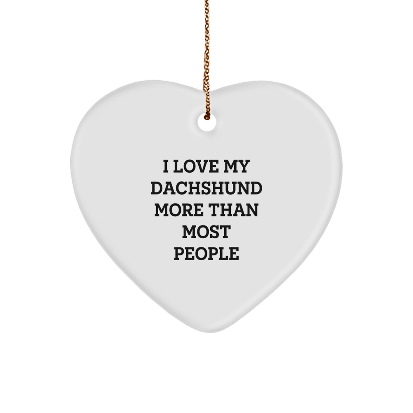 Dachshund Dog Lovers Heart Ornament Funny Quote Gifts from Men to Friends for Christmas Unique Gifts - Image 1