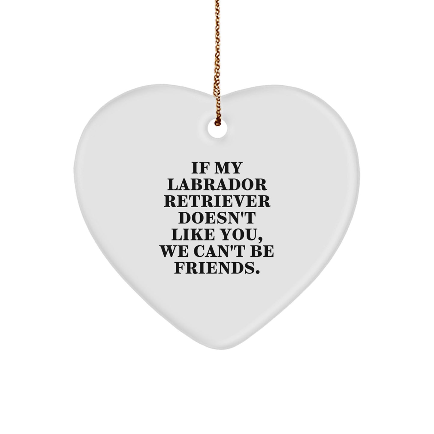 Funny Labrador Retriever Dog Gifts for Men, Inspirational Heart Ornament with Quote, Christmas Unique Gifts from Friends - Image 1