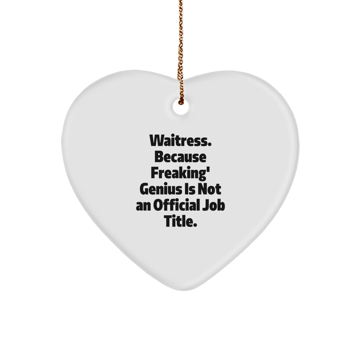 Him Waitress Christmas Ornament Gift Freaking genius Is Not an Official - Image 1