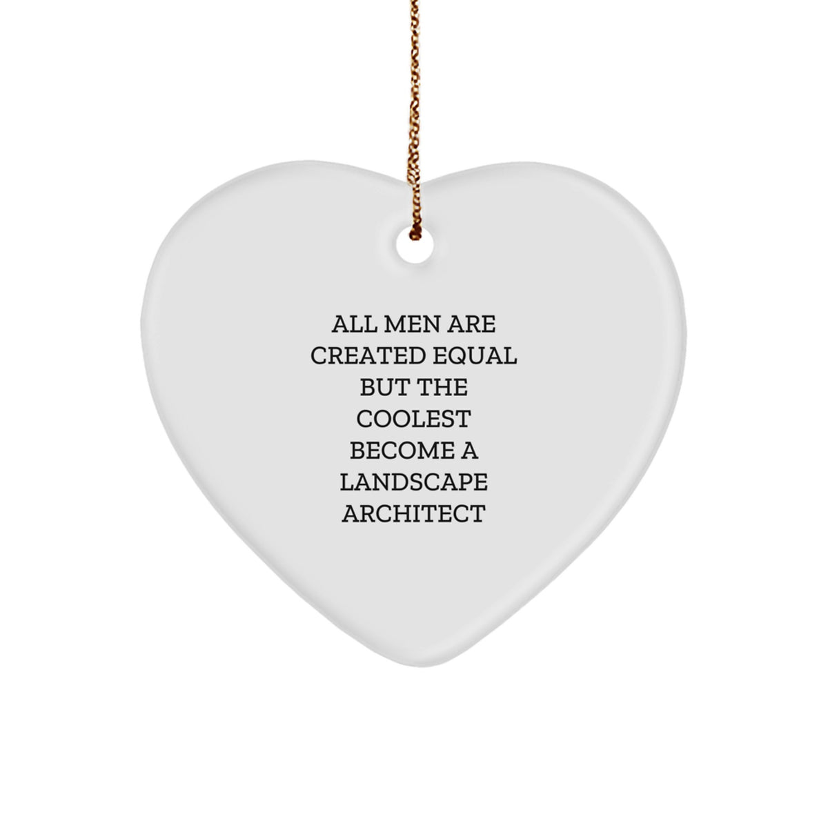 Funny Landscape Architect Gifts for Men, Unique Heart Ornament with Inspirational Quote, Gifts from Friends and Family this Christmas - Image 1