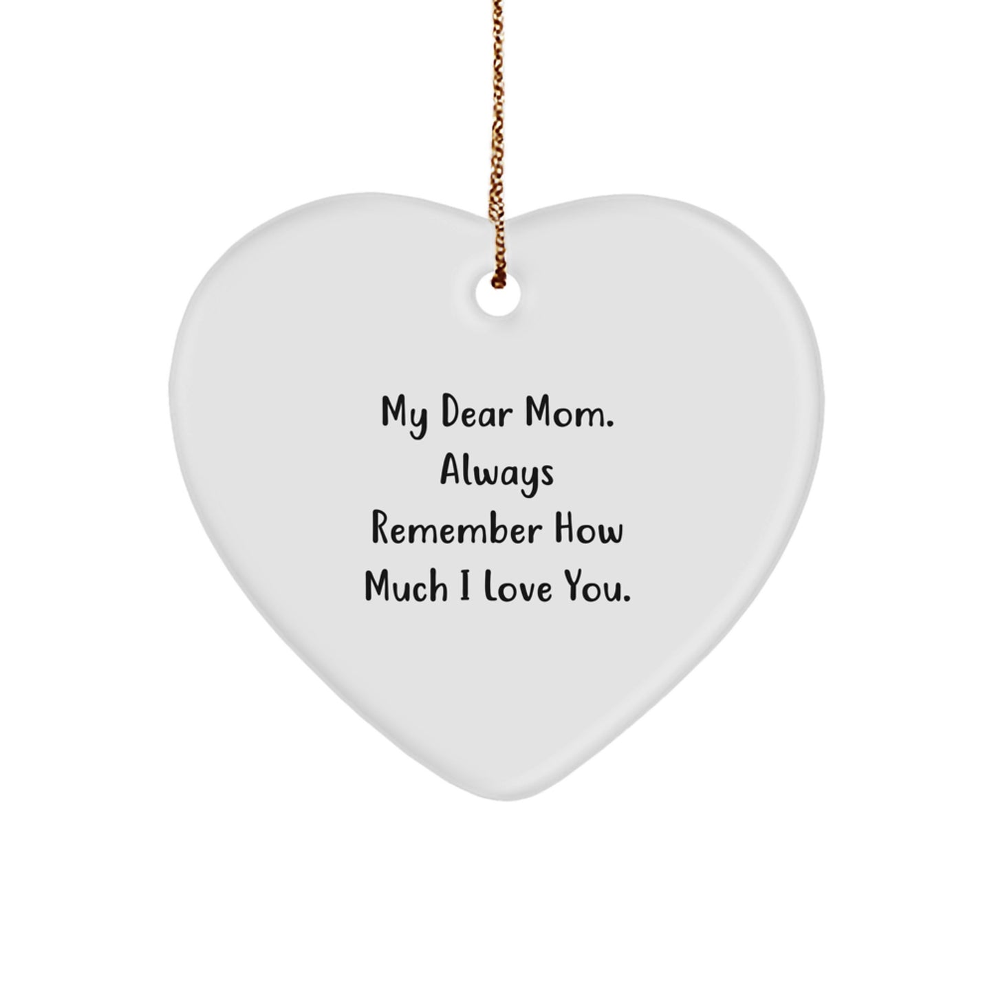 Funny Heart Ornament Gift for Mom from Family, Always Remember I Love You - Image 1