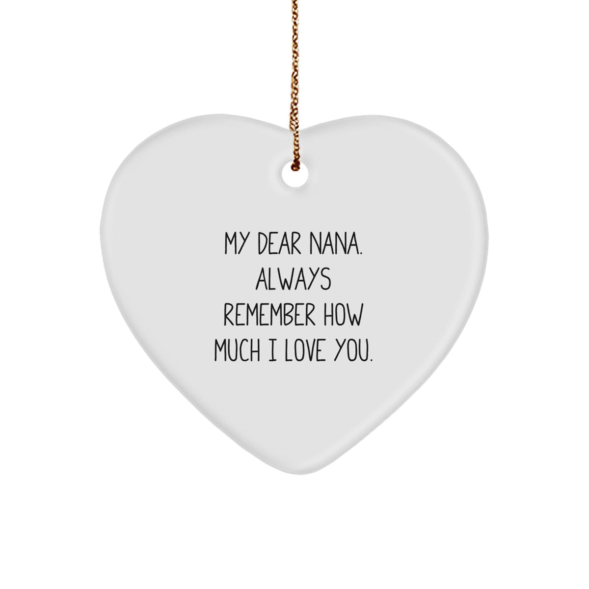 Nana Christmas Ornament Gift for Him Always Remember How Much I Love You - Image 1