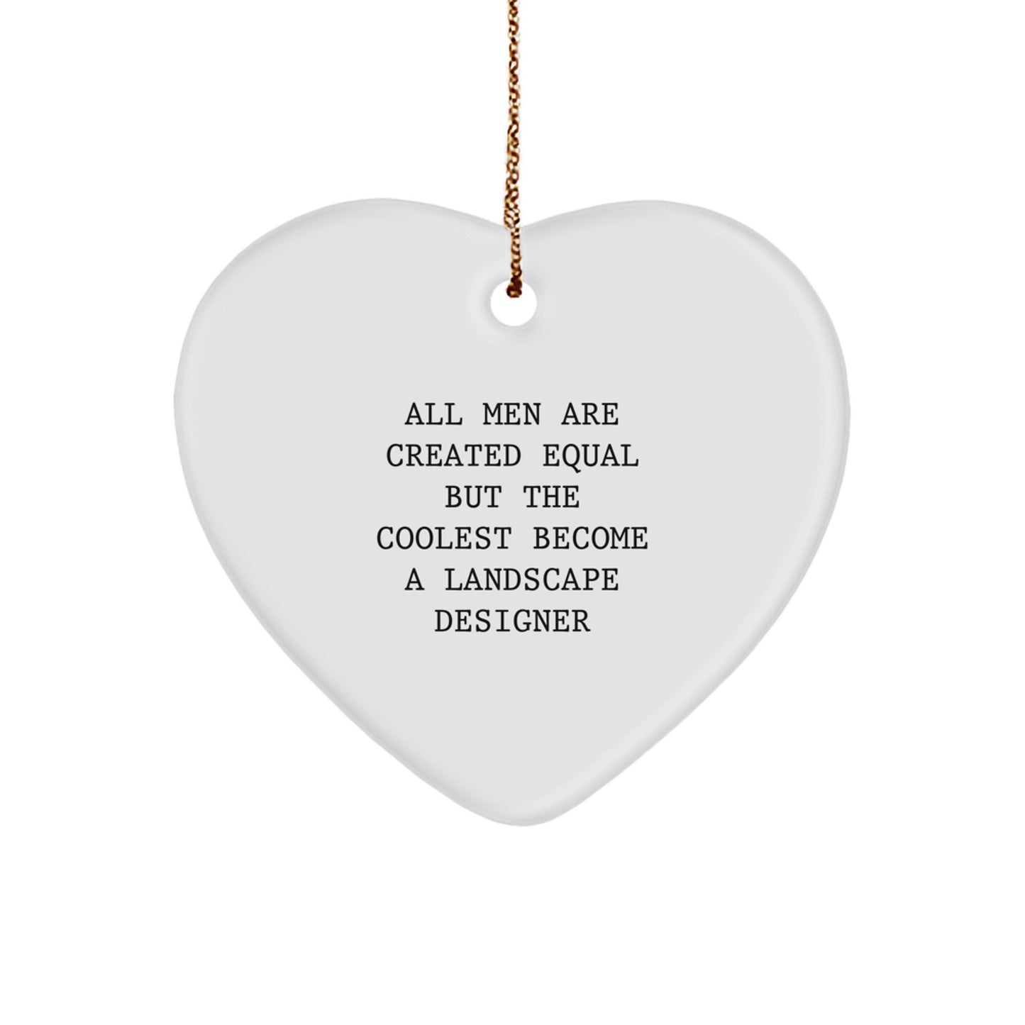 Funny Landscape Designer Gifts from Men, Heart Ornament for Ladies, Coolest Become A Landscape Designer Christmas Unique Gifts - Image 1