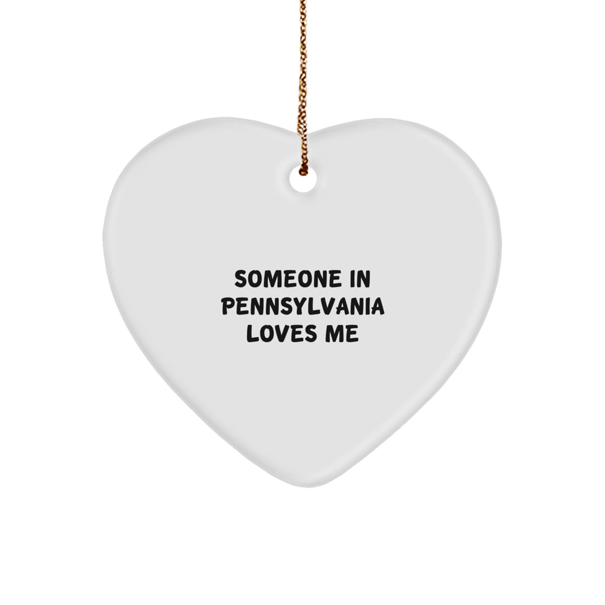 Someone in Pennsylvania Loves Me Heart Ornament, Funny Quote, Christmas Unique Gifts from Friends and Family to Pennsylvania Residents - Image 1