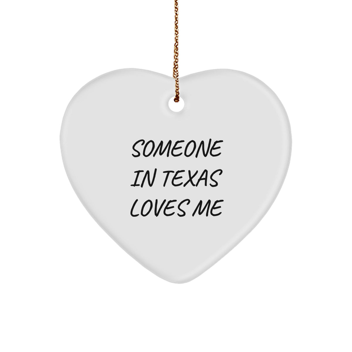 Texas Heart Ornament - Funny Quote 'Someone In Texas Loves Me' - Gifts from Friends to Family for Christmas - Image 1