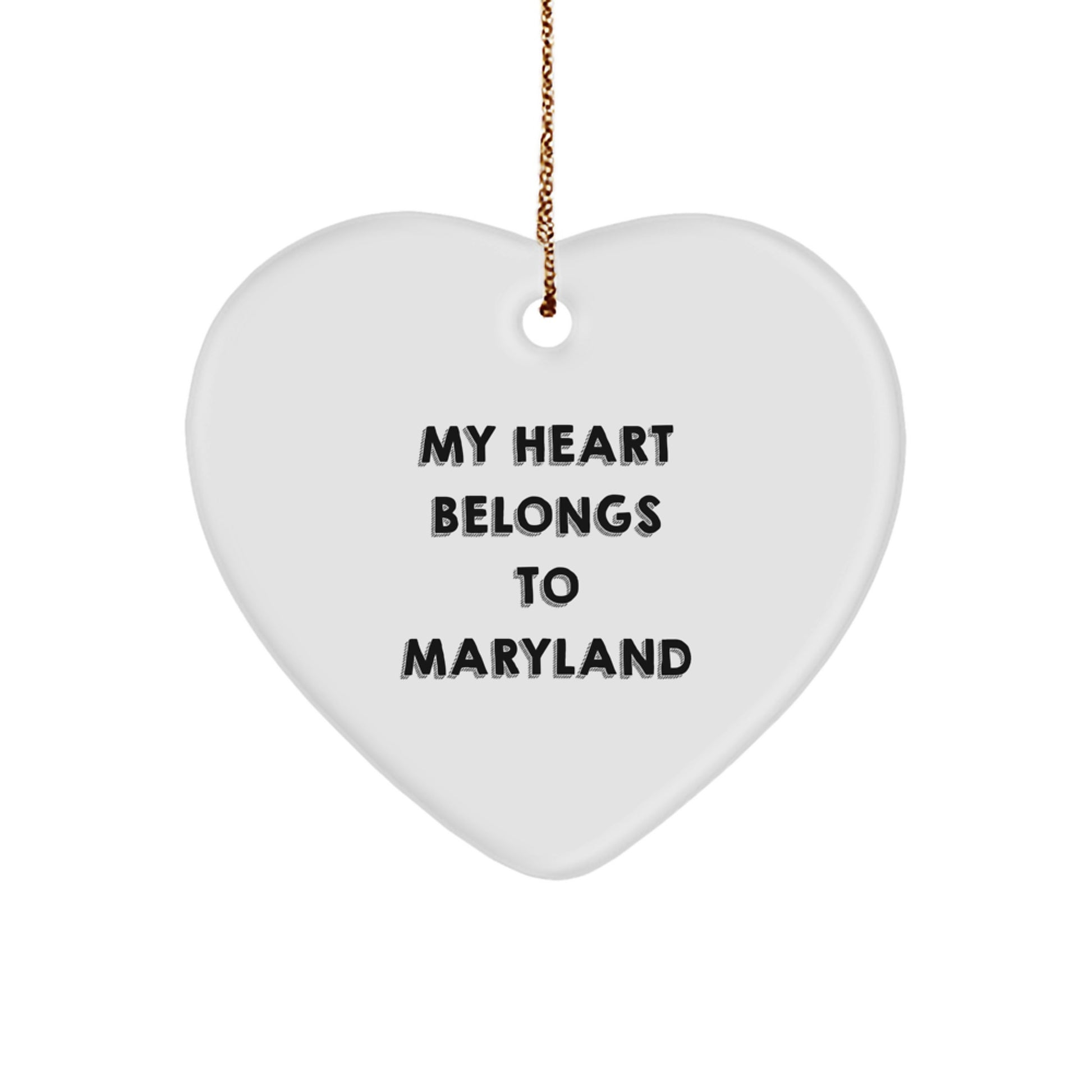 Maryland Heart Ornament, 'My Heart Belongs To Maryland', Funny Quote, Gifts from Friends, for Christmas - Image 1