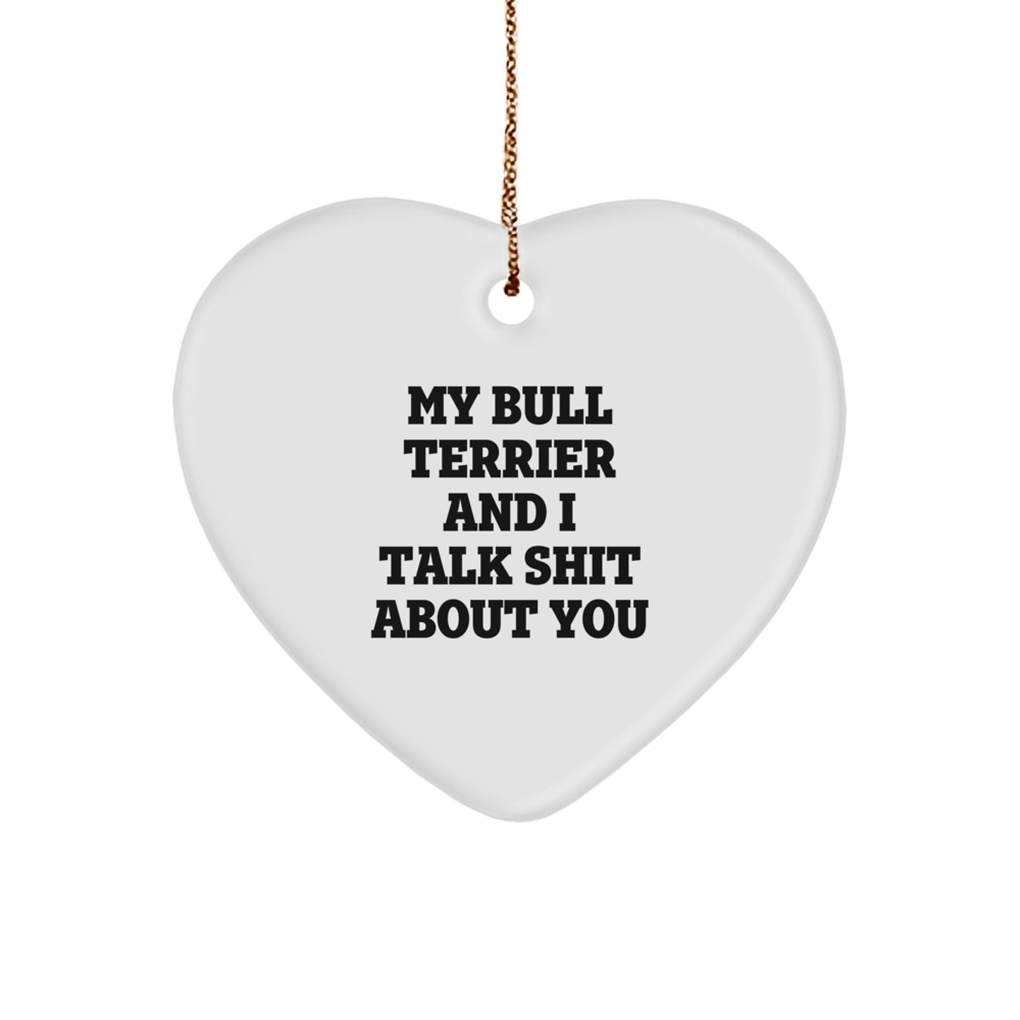 Funny Bull Terrier Dog Christmas Unique Gifts from Friends for Bull Terrier Dog Lovers Heart Ornament - Image 1