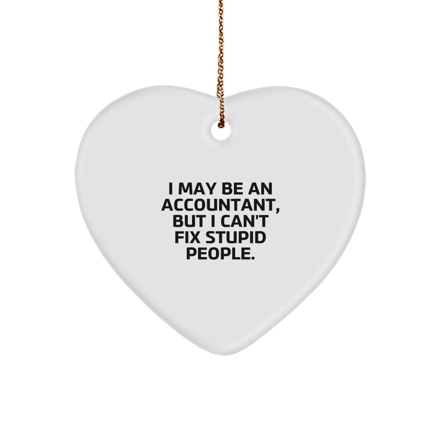 Funny Accountant Gifts for Christmas - Heart Ornament with Quirky Quote - Image 1