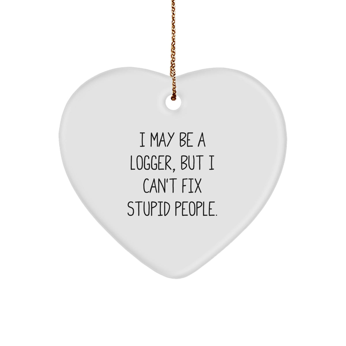 Sassy Logger Heart Ornament Christmas Gift for Friends - Image 1